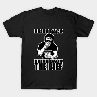 OG FOOTY - Reg Reagan - Bring Back Bring Back The Biff! T-Shirt